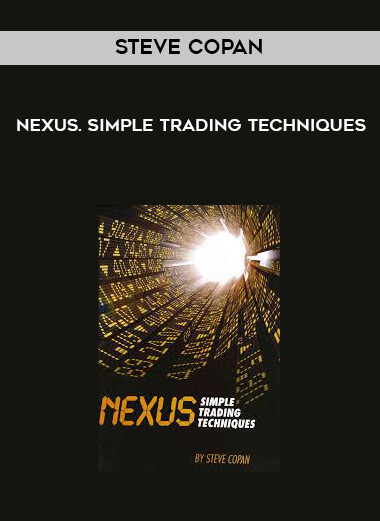 Steve Copan - Nexus. Simple Trading Techniques courses available download now.