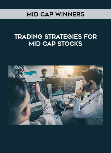 Mid Cap Winners - Trading Strategies For Mid Cap Stocks courses available download now.