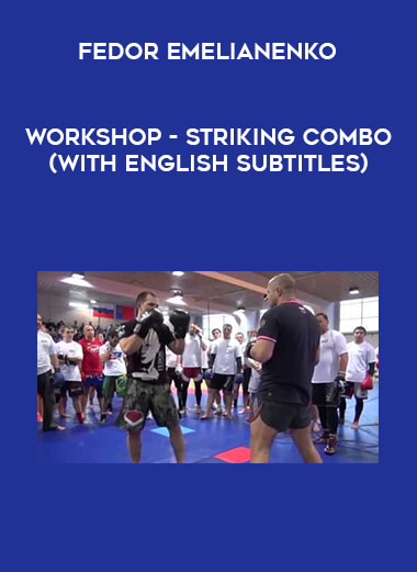 Fedor Emelianenko - Workshop - Striking Combo (with English subtitles) courses available download now.