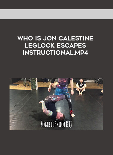 Who is Jon Calestine Leglock Escapes Instructional.mp4 courses available download now.