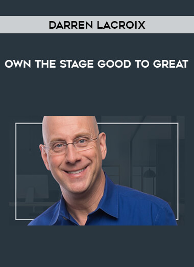 Darren LaCroix - OWN THE STAGE. GOOD TO GREAT