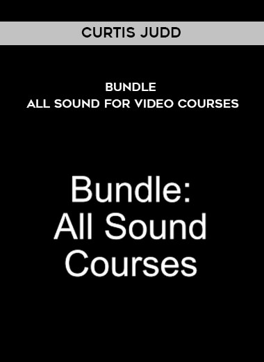 Curtis Judd - Bundle - All Sound for Video Courses courses available download now.