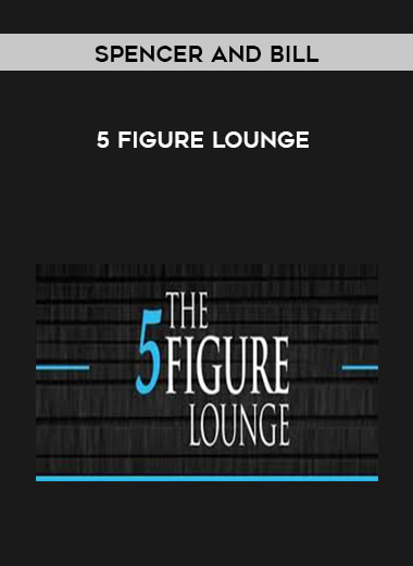 5 Figure Lounge by Spencer and Bill courses available download now.