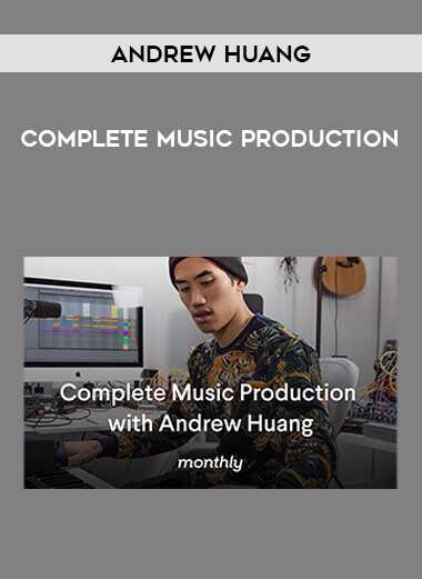 Andrew Huang - Complete Music Production courses available download now.