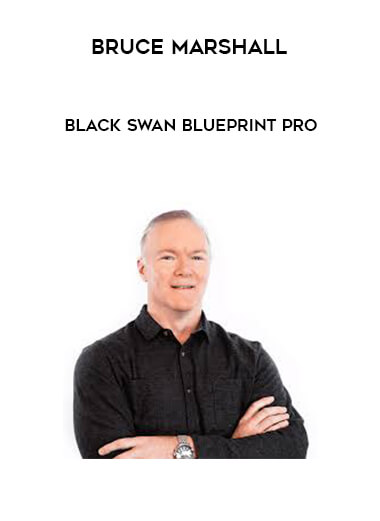Bruce Marshall - Black Swan Blueprint PRO courses available download now.