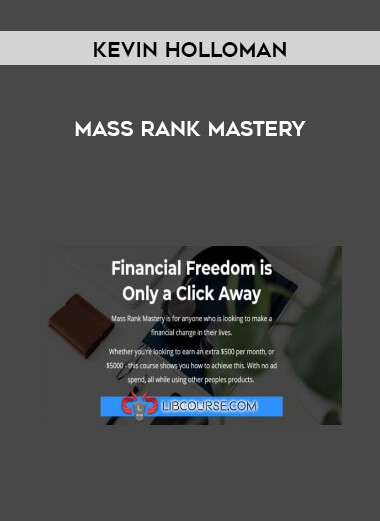 Kevin Holloman - Mass Rank Mastery courses available download now.