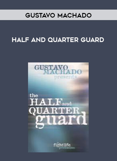 Gustavo Machado - Half and Quarter Guard courses available download now.