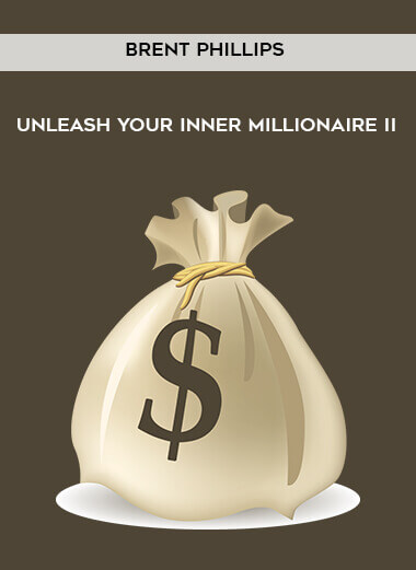 Brent Phillips - Unleash Your Inner Millionaire II courses available download now.