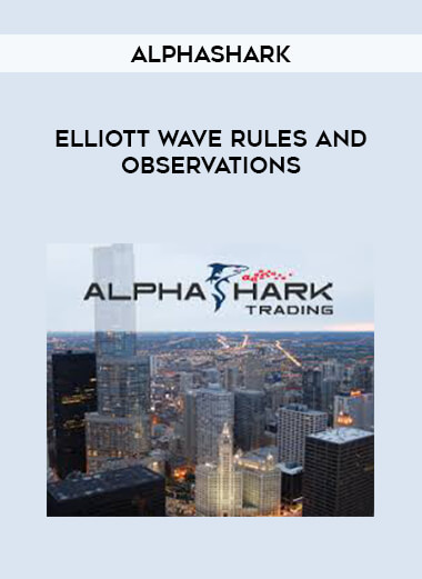 Alphashark - Elliott Wave Rules and Observations courses available download now.