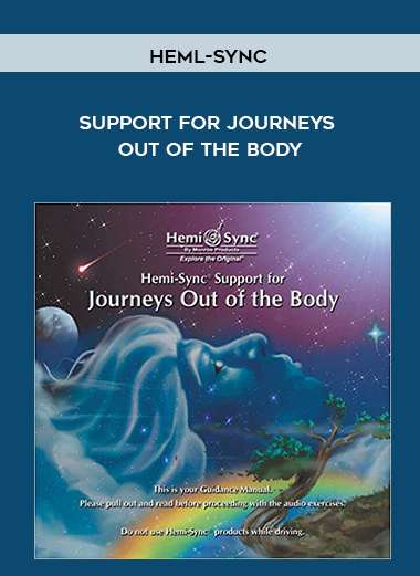 Heml-Sync® Support for Journeys Out of the Body courses available download now.