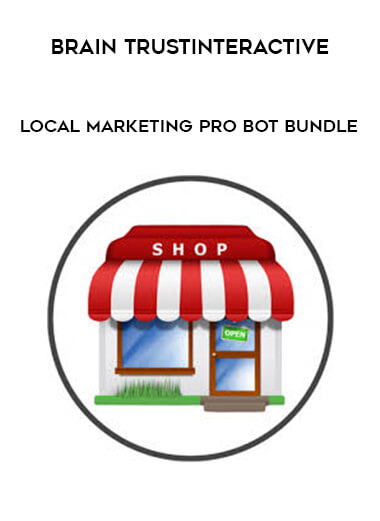 Brain Trustinteractive - Local Marketing Pro Bot Bundle courses available download now.