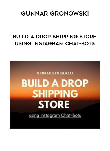 Gunnar Gronowski - Build a Drop Shipping Store using Instagram Chat-bots courses available download now.