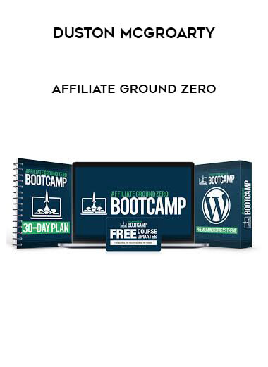 Duston McGroarty - Affiliate Ground Zero courses available download now.