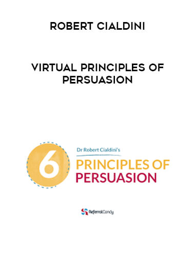 Robert Cialdini - Virtual Principles of Persuasion courses available download now.