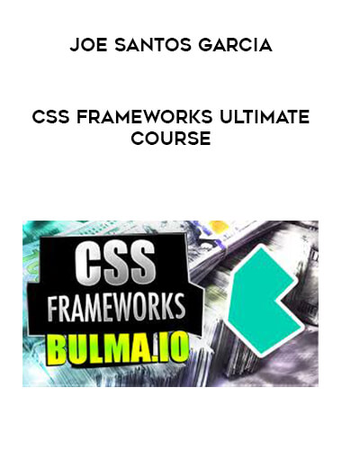 Joe Santos Garcia - CSS Frameworks Ultimate Course courses available download now.
