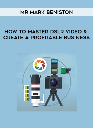 Mr Mark Beniston - How to Master DSLR Video & Create a Profitable Business courses available download now.