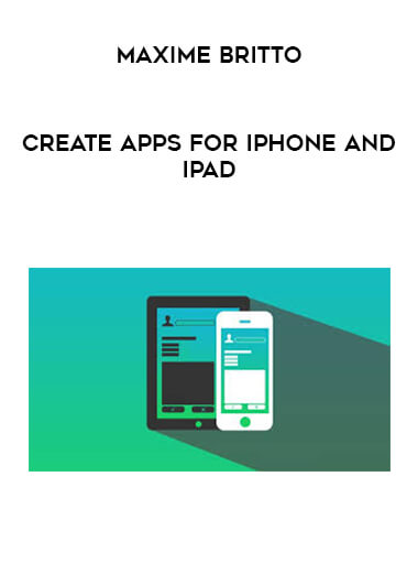 Maxime Britto - Create apps for iPhone and iPad courses available download now.