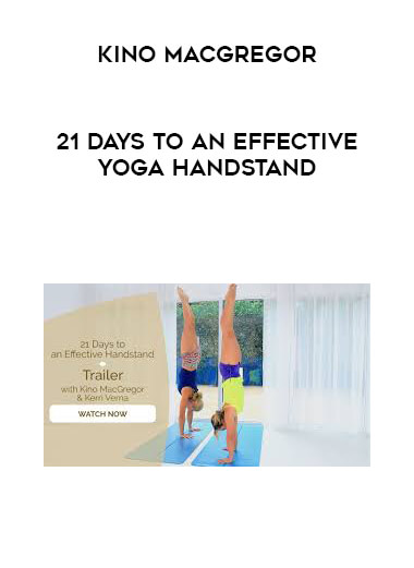 Kino Macgregor - 21 Days to an Effective Yoga Handstand courses available download now.