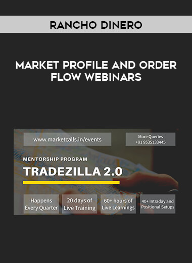 Rancho Dinero - Market Profile and Order Flow Webinars courses available download now.