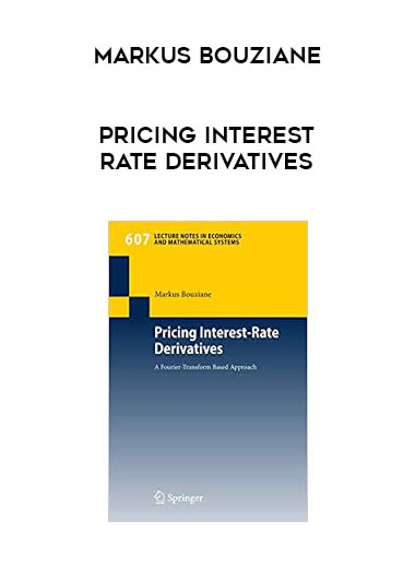 Markus Bouziane - Pricing Interest-Rate Derivatives courses available download now.