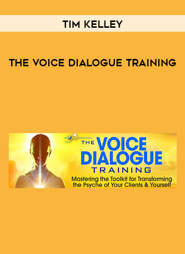 Tim Kelley - The Voice Dialogue Training courses available download now.