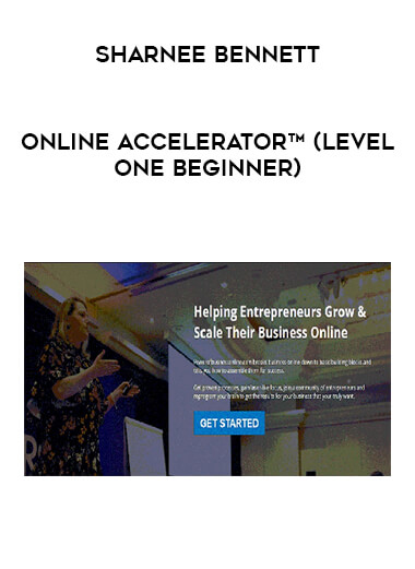 Sharnee Bennett - Online Accelerator™ (Level One Beginner) courses available download now.