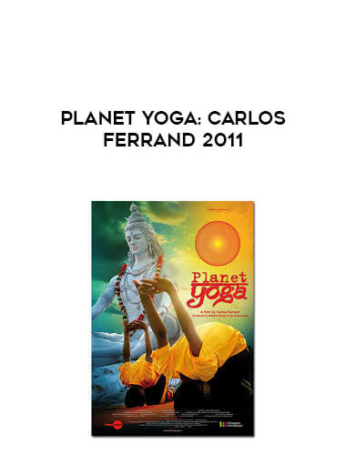 Planet Yoga : Carlos Ferrand 2011 courses available download now.