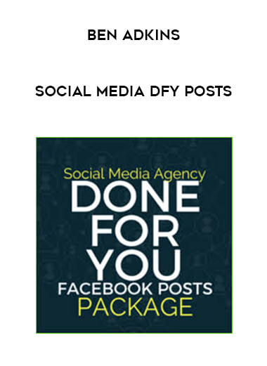 Ben Adkins - Social Media DFY Posts courses available download now.
