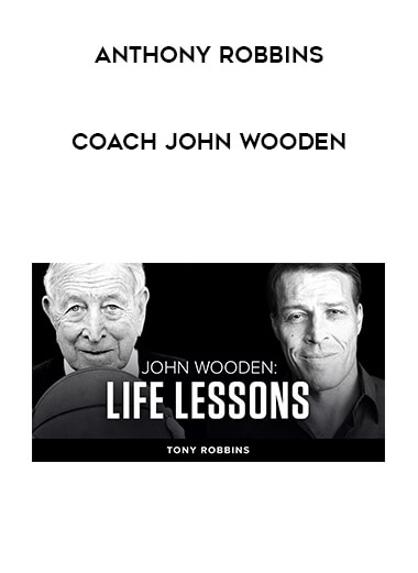 Anthony Robbins - Coach John Wooden courses available download now.