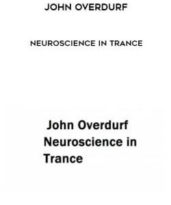 John Overdurf – Neuroscience in Trance courses available download now.