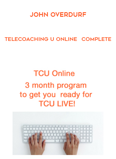 John Overdurf – Telecoaching U Online  Complete courses available download now.