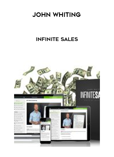 John Whiting – Infinite Sales courses available download now.