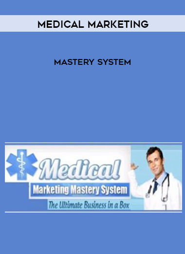 Medical Marketing Mastery System courses available download now.