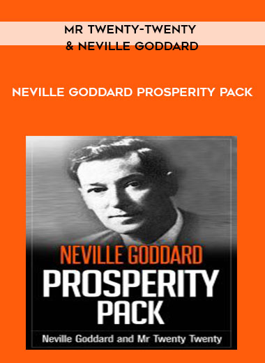 Mr Twenty-Twenty and Neville Goddard - Neville Goddard Prosperity Pack courses available download now.
