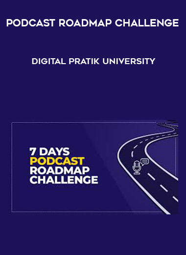 Podcast Roadmap Challenge - Digital Pratik University courses available download now.