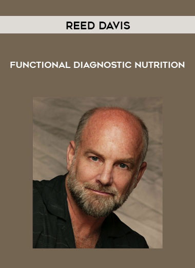 Reed Davis - Functional Diagnostic Nutrition courses available download now.