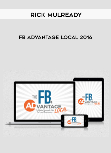 Rick Mulready – FB Advantage Local 2016 courses available download now.