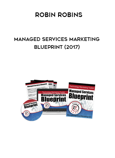 Robin Robins – Managed Services Marketing Blueprint (2017) courses available download now.