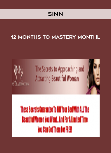 Sinn 12 Months To Mastery monthl courses available download now.