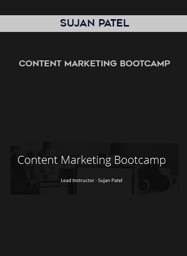 Sujan Patel – Content Marketing Bootcamp courses available download now.