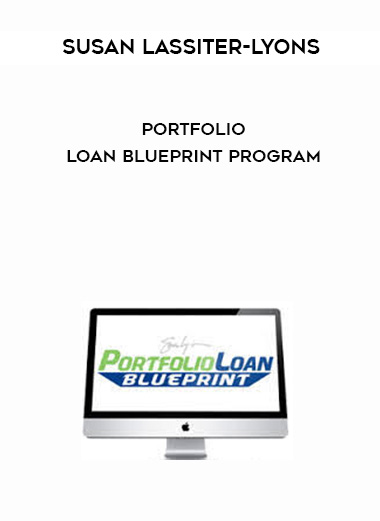 Susan Lassiter-Lyons – Portfolio Loan Blueprint Program courses available download now.