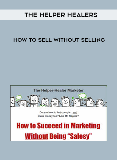 The Helper Healers – How to sell without selling courses available download now.