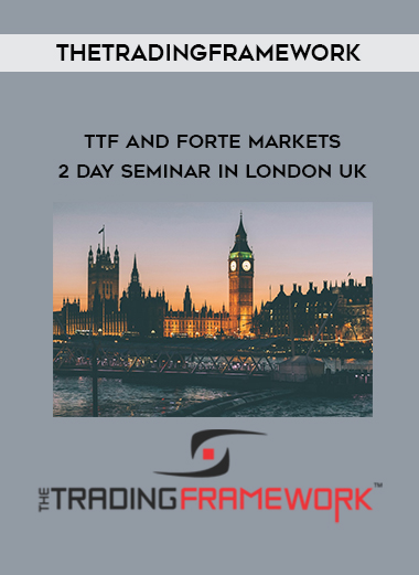 Thetradingframework – TTF and Forte Markets – 2 Day Seminar in London UK courses available download now.