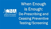 Shaun Chatelain - When Enough is Enough: De-Prescribing and Ceasing Preventive Testing/Screening courses available download now.