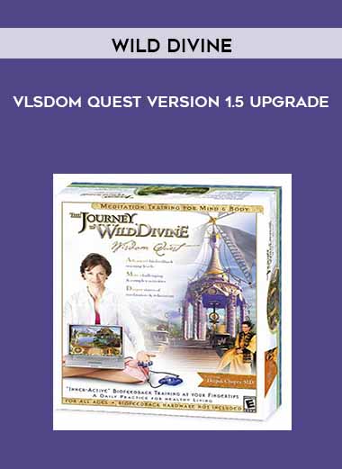 Wild Divine - Vlsdom Quest version 1.5 upgrade courses available download now.
