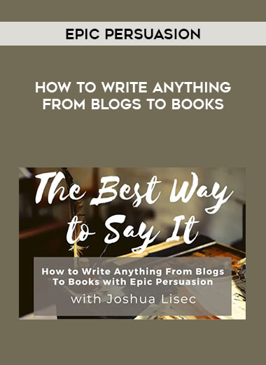 How to Write Anything From Blogs to Books with Epic Persuasion from https://illedu.info