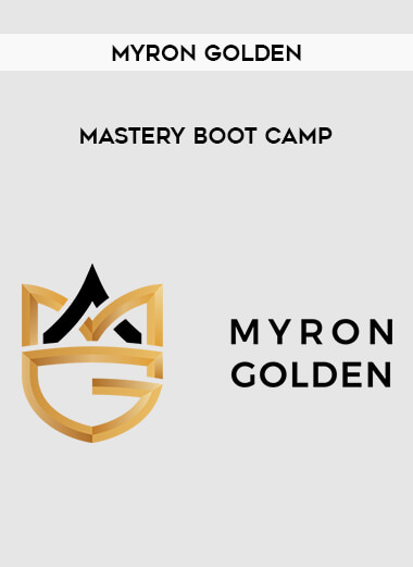 Myron Golden - Mastery Boot Camp from https://illedu.info