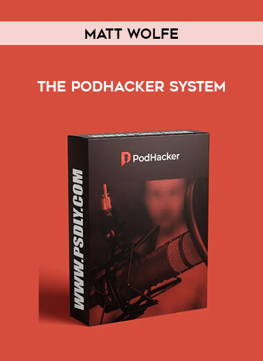 Matt Wolfe - The PodHacker System from https://illedu.info