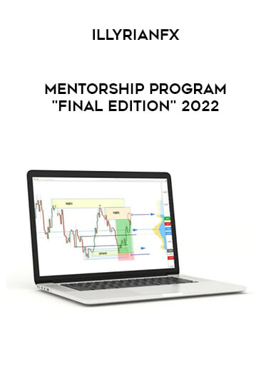 illyrianfx - Mentorship program "Final edition" 2022 from https://illedu.info