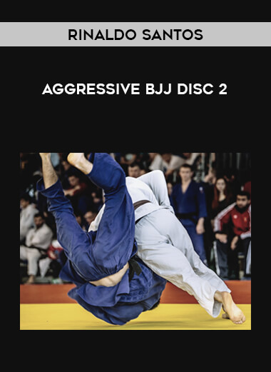 Rinaldo Santos - Aggressive BJJ Disc 2 from https://illedu.info